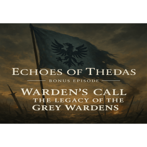 Warden’s Call: The Legacy of the Grey Wardens