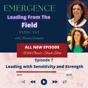 Leading with Sensitivity and Strength - With Special Guest, Steph Ellen