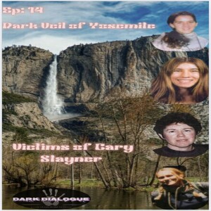 Dark Veil of Yosemite & The Victims of Cary Steyner