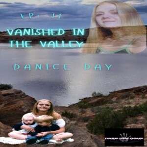 Vanished in the Valley: The Tragic Story of Danice Day