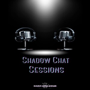Dark Dialogue: Shadow Chat Sessions - Murder, Mobs & Macabre Tales