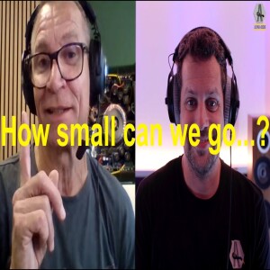 Making stuff smaller! How small can we go?