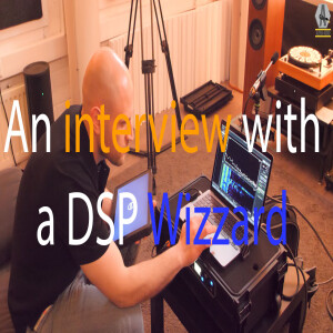 An interview with a DSP Wizzard!