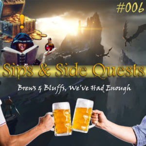 Brews & Bluffs, We've Had Enough | SSQ #006