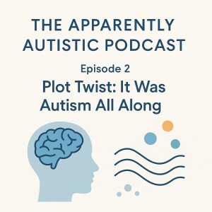 Plot Twist: It Was Autism All Along