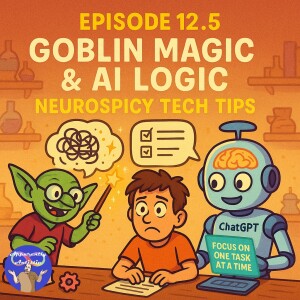 Goblin Magic & AI Logic: NeuroSpicy Tech Tips