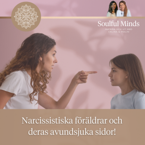 Narcissistiska föräldrar och deras avundsjuka sidor!