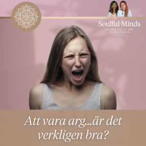 Att vara arg - är det verkligen bra?