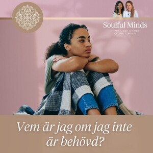 Vem är jag om jag inte är behövd?