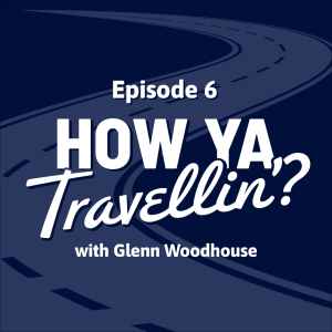 Episode 6: Slow Down to Speed Up – Glenn’s Lessons from the Road