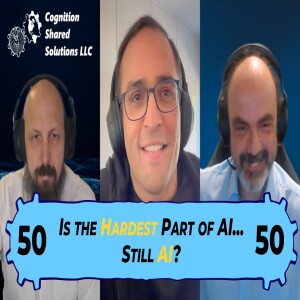 E50: Is the Hardest Part of AI… Still AI?