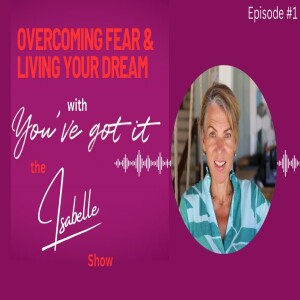 Overcome your Fears and Live your Dream