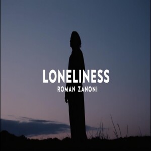 Loneliness - Roman Zanoni