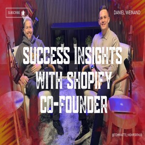 Unlocking Success with Shopify Co-Founder | Daniel Weinand