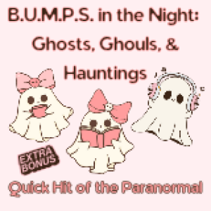 Bonus Episode! - Quick Hit of the Paranormal