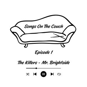 Songs On The Couch Episode 1 - The Killers, Mr Brightside