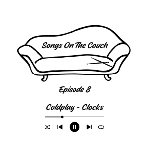 Episode 8 - Coldplay, Clocks
