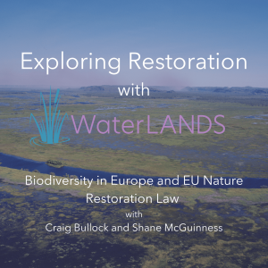 Exploring Restoration with WaterLANDS - Episode 1 - Biodiversity in Europe and the Way Forward