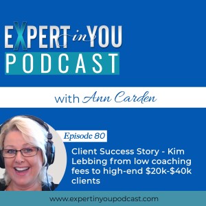 Client Success Story - Kim Lebbing from low coaching fees to high-end $20k-$40k clients