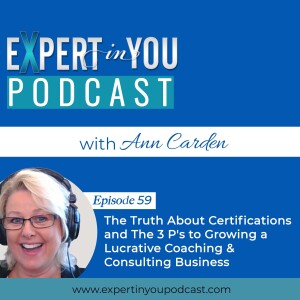 The Truth About Certifications and The 3 P’s to Growing a Lucrative Coaching & Consulting Business