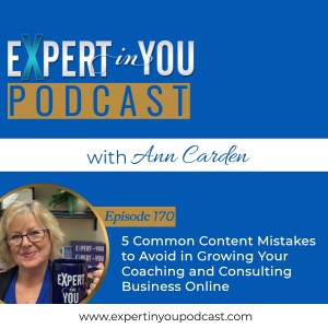 5 Common Content Mistakes to Avoid in Growing Your Coaching and Consulting Business Online