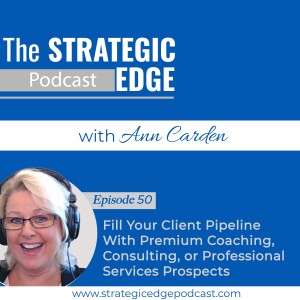 Fill Your Client Pipeline With Premium Coaching, Consulting, or Professional Services Prospects