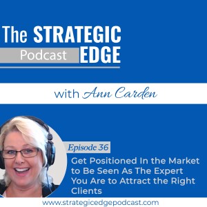 Get Positioned In the Market to Be Seen As The Expert You Are to Attract the Right Clients