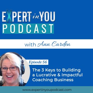 The 3 Keys to Building a Lucrative & Impactful Coaching Business