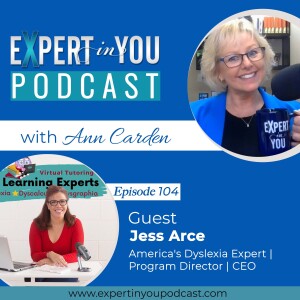 How to Help a Dyslexic Child Excel in Life with Jess Arce
