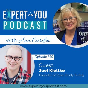 Crafting Compelling Case Studies: The Power of Relevance and Expertise in Marketing with Joel Klettke