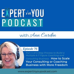 Part 4 of 5-Step Process to Build a Multiple 6-7 Figure Coaching and Consulting Business