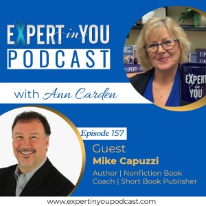The Power of Your Words: Transform Your Business with a Short, Focused, Nonfiction Book with Mike Capuzzi