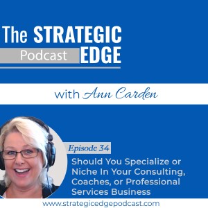 Should You Specialize or Niche In Your Consulting, Coaches, or Professional Services Business