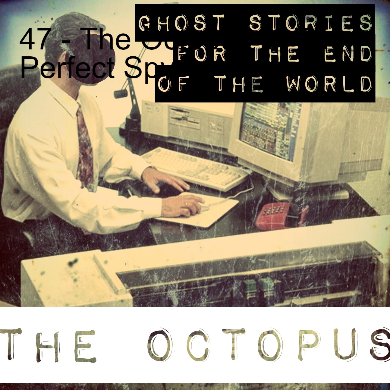 47 - The Octopus 1: The Perfect Spy