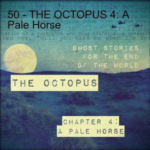 50 - THE OCTOPUS 4: A Pale Horse