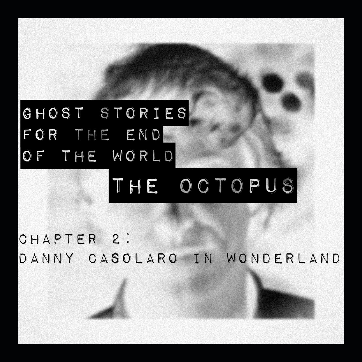 48 - THE OCTOPUS 2: Danny Casolaro in Wonderland