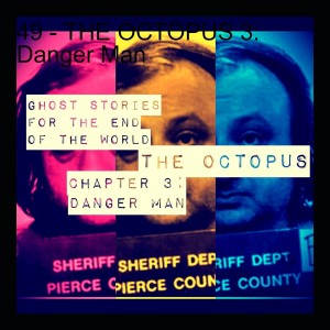 49 - THE OCTOPUS 3: Danger Man