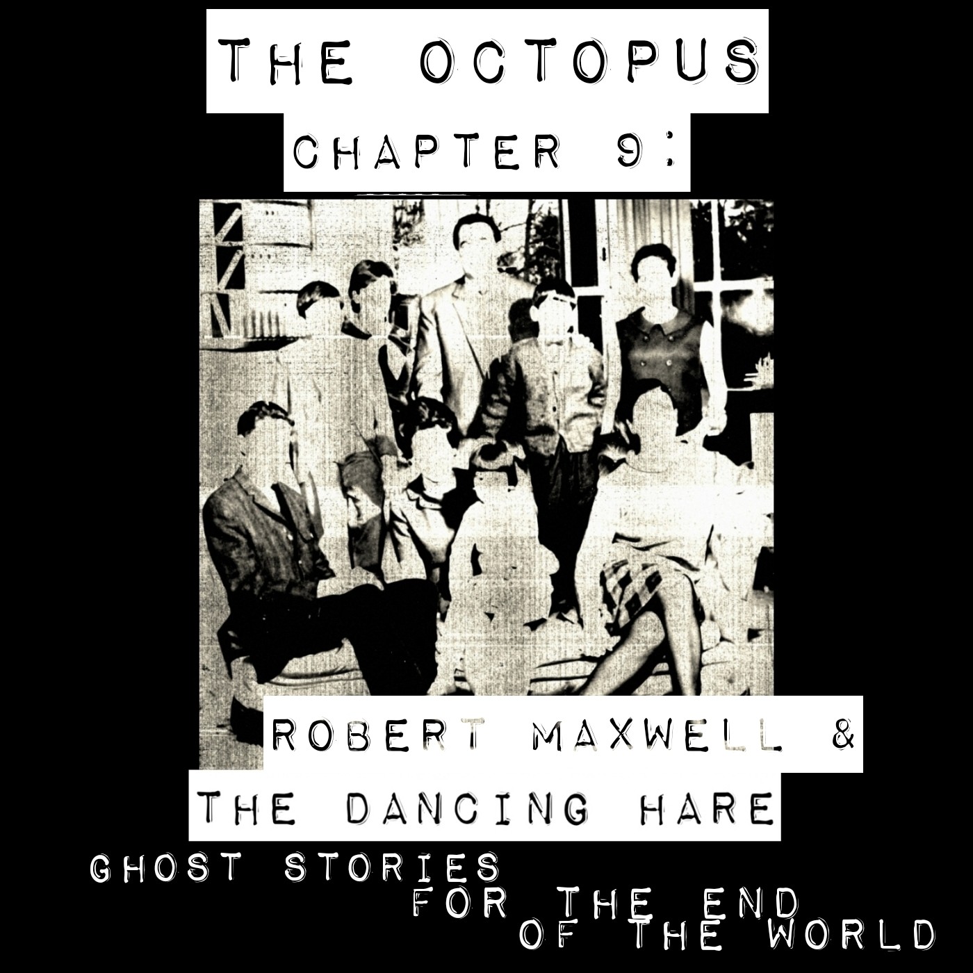 55 - THE OCTOPUS 9: Robert Maxwell and the Dancing Hare