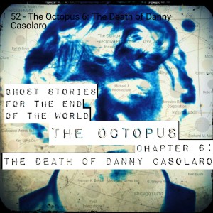 52 - The Octopus 6: The Death of Danny Casolaro