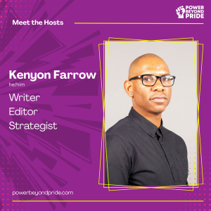 Activism, Advocacy, and the Arts with PBP Co-Host Kenyon Farrow