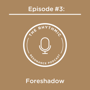 Episode #3: Foreshadow