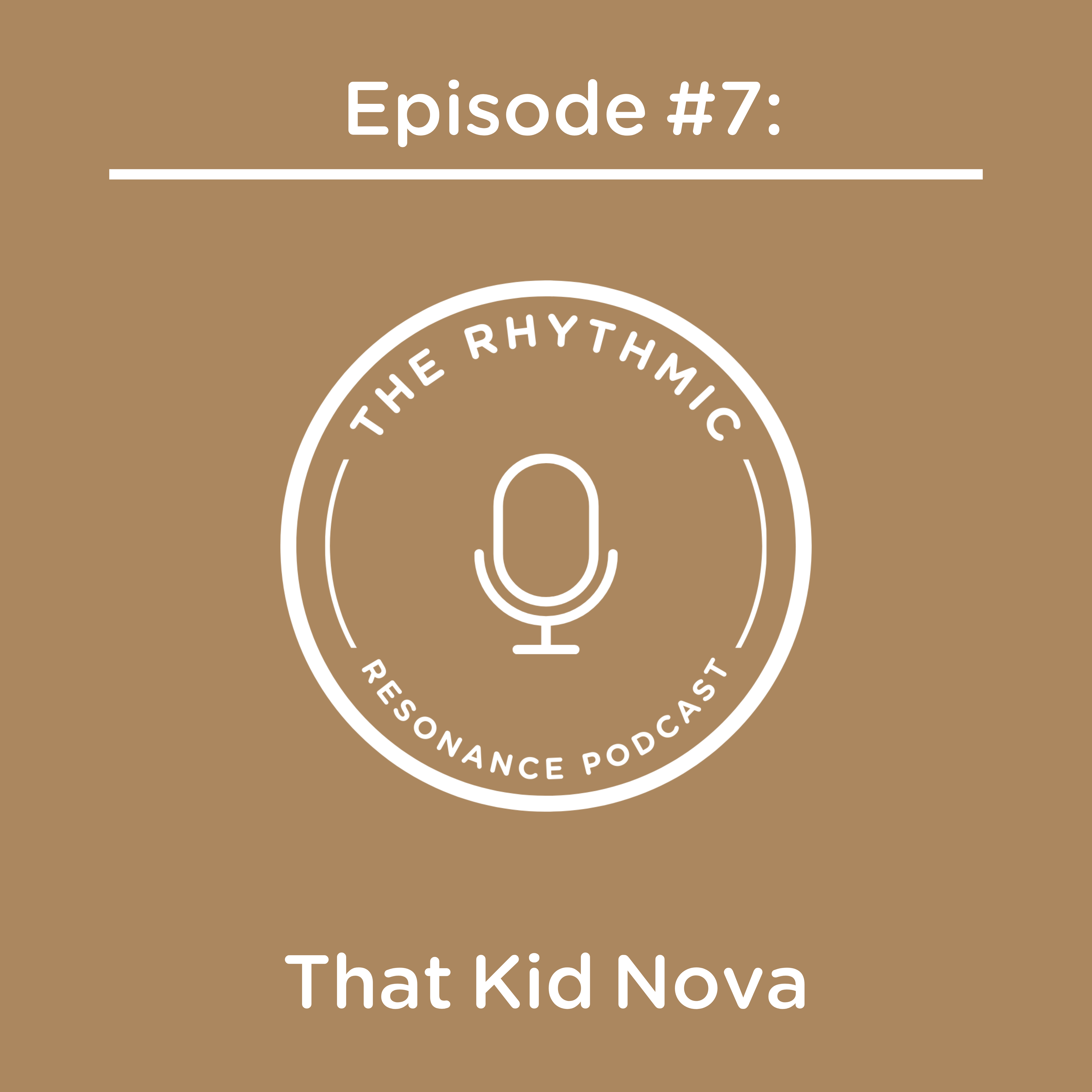 Episode #7: That Kid Nova