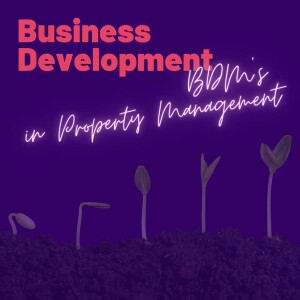 Running a Business Development Manager in Property Management Part 1