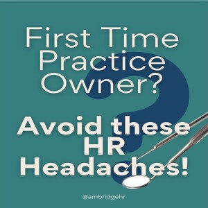 Your First 5 Years: HR Truths No One Tells Dental Practice Owners