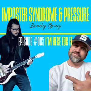 #005 – Brody Gray – Cool Under Pressure, Imposter Syndrome, and Creating What Connects | I’m Here For It Podcast