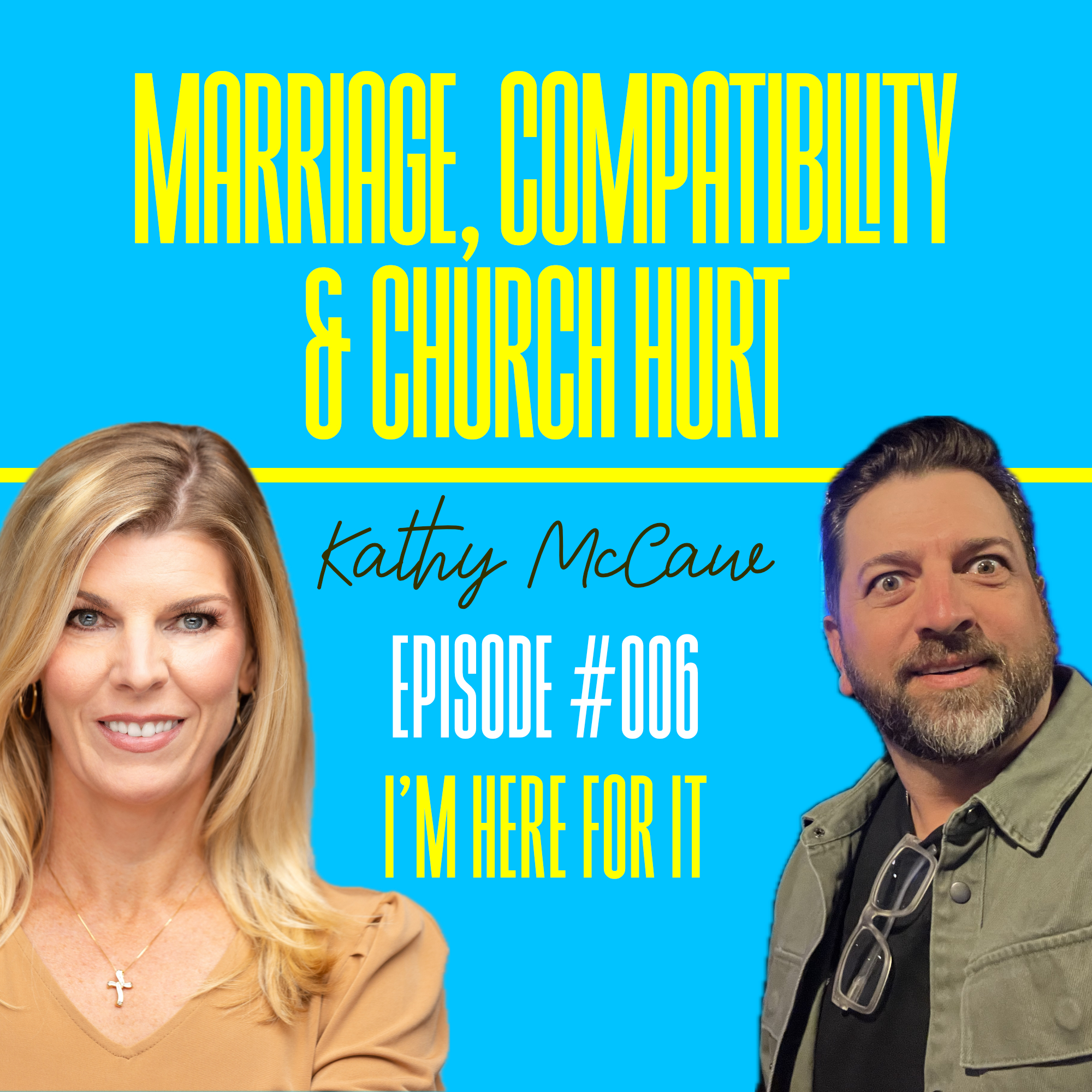 #006 – Kathy McCaw – Real Talk on Marriage, Therapy, Compatibility & Church Hurt