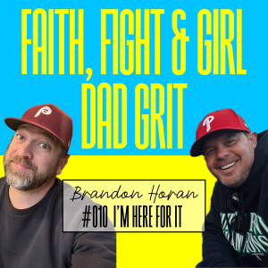 #010 – Brandon Horan – Faith, Drums & Philly Grit in the Middle of the Fight