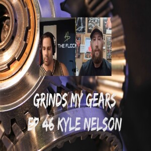 Grinds my gears episode 46 Kyle Nelson