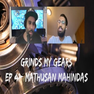 Grinds my Gears Episode 41 Mathusan Mahindas