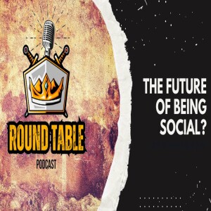 Episode #12 The future of being social